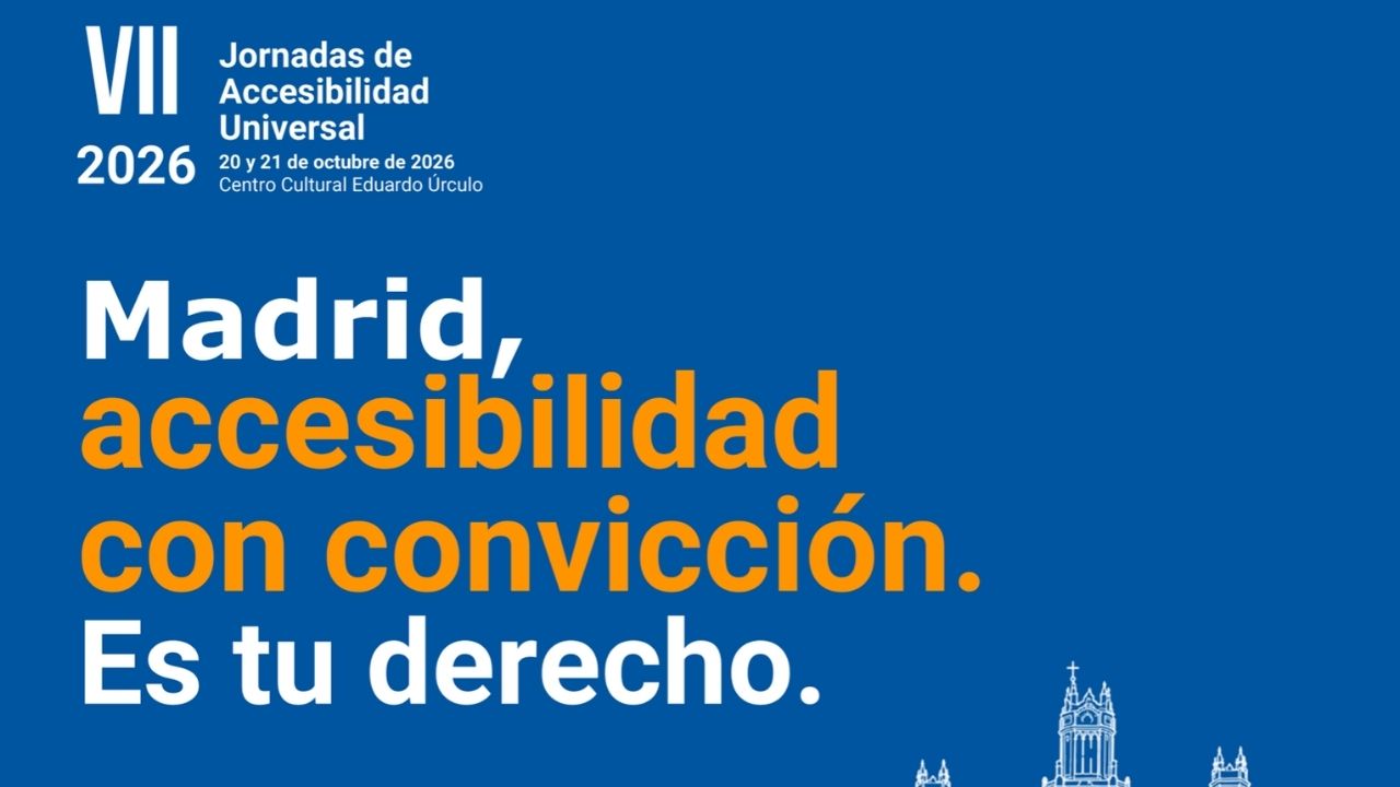 Madrid celebra el 20 y 21 de octubre las VII Jornadas de Accesibilidad Universal